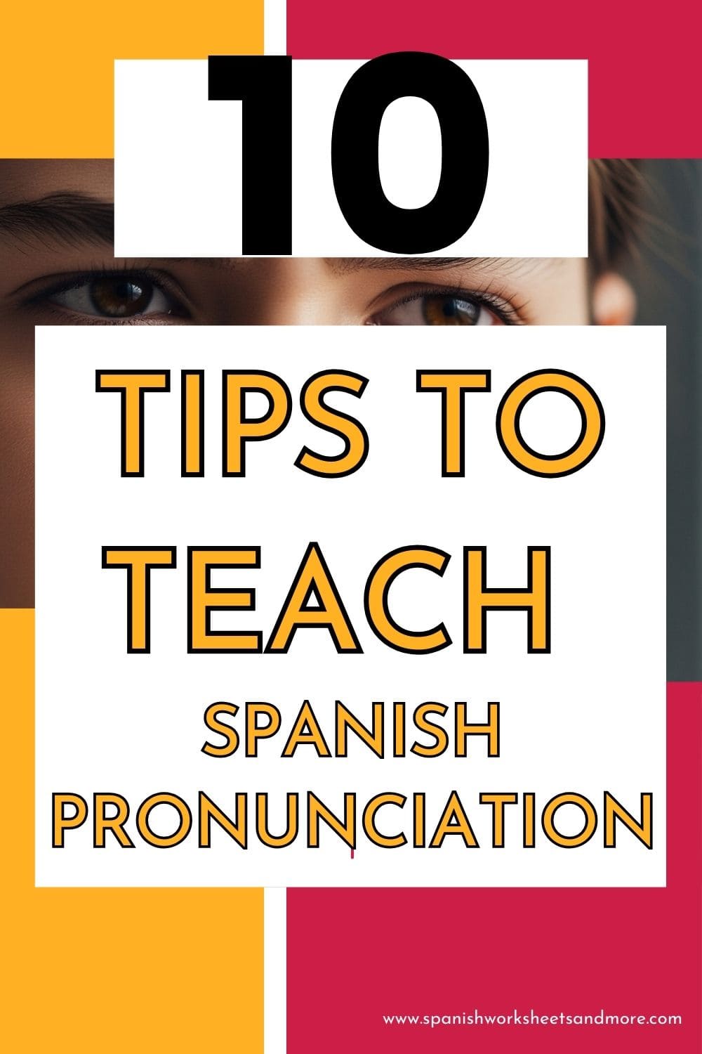 10 TIPS TO TEACH SPANISH PRONUNCIATION TO ENGLISH SPEAKERS Pinterest graphic showing the text "10 tips to teach Spanish pronunciation"