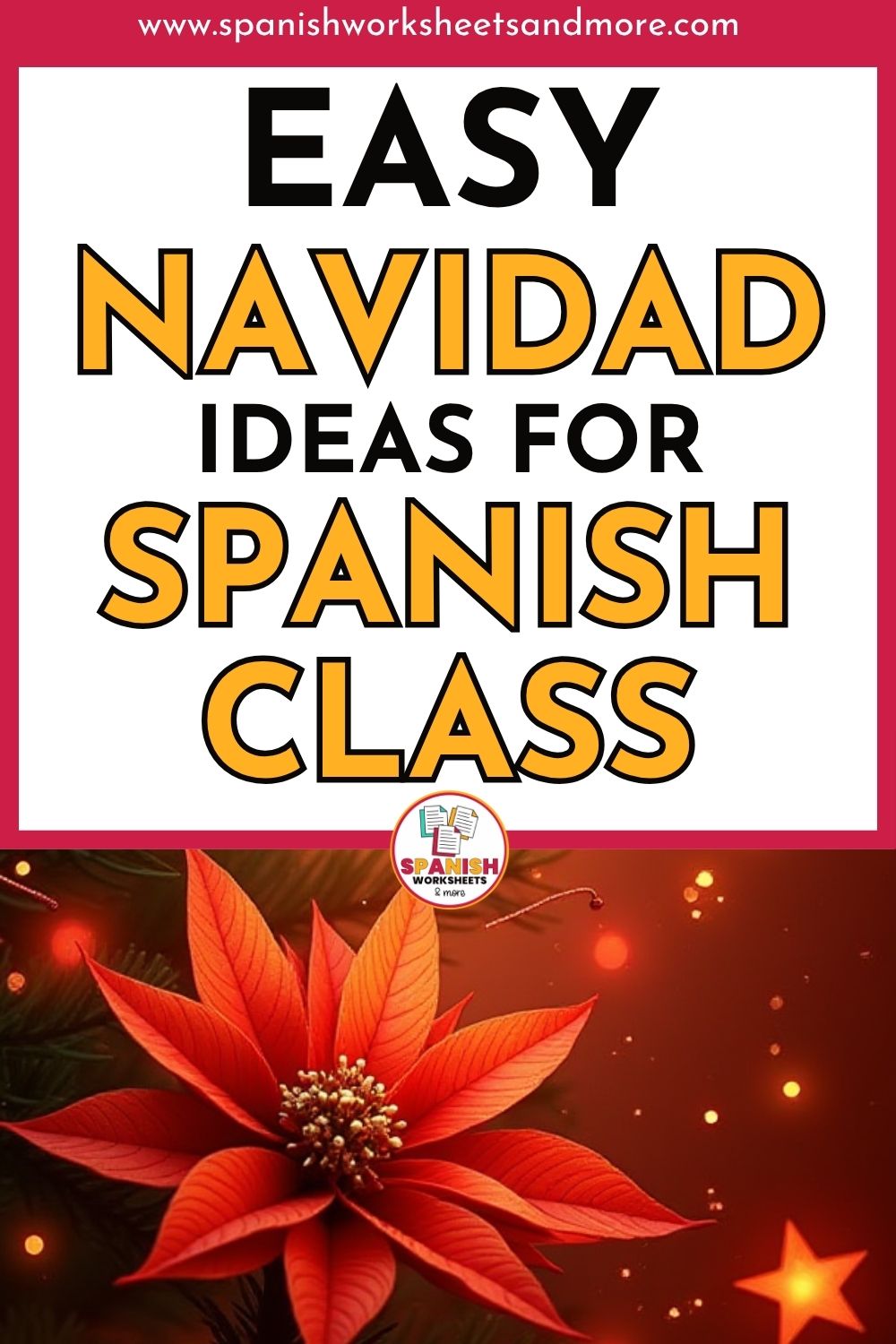 Pinterest pin graphic feautiring the words Easy Navidad Ideas For Spanish Class and a depiction of a poinsettia and some sparkly ligths.
