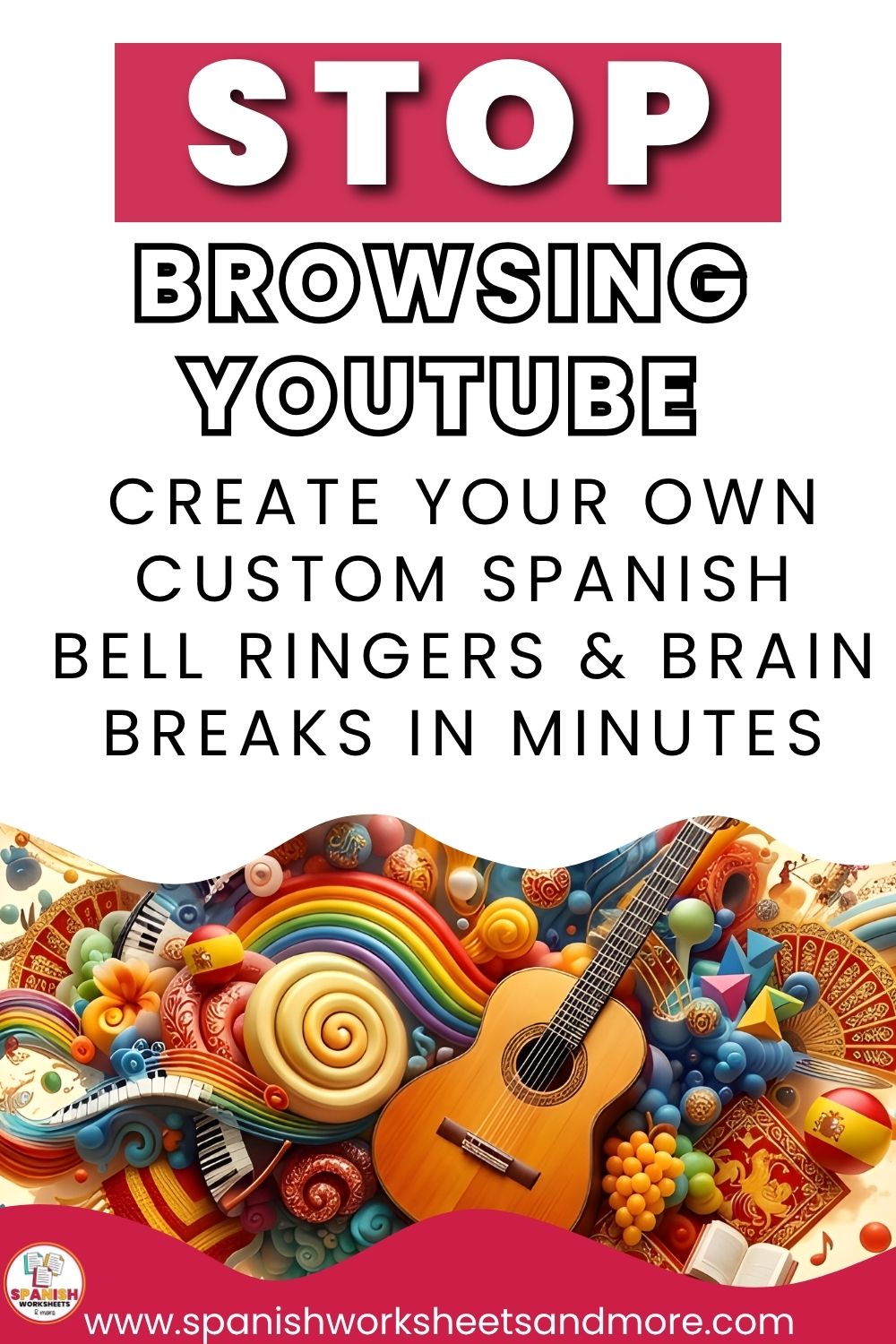 Pinterest graphic with the words Stop Browsing Youtube Create Your own Spanish Bell Ringers and Brain Breaks in Minutes. 